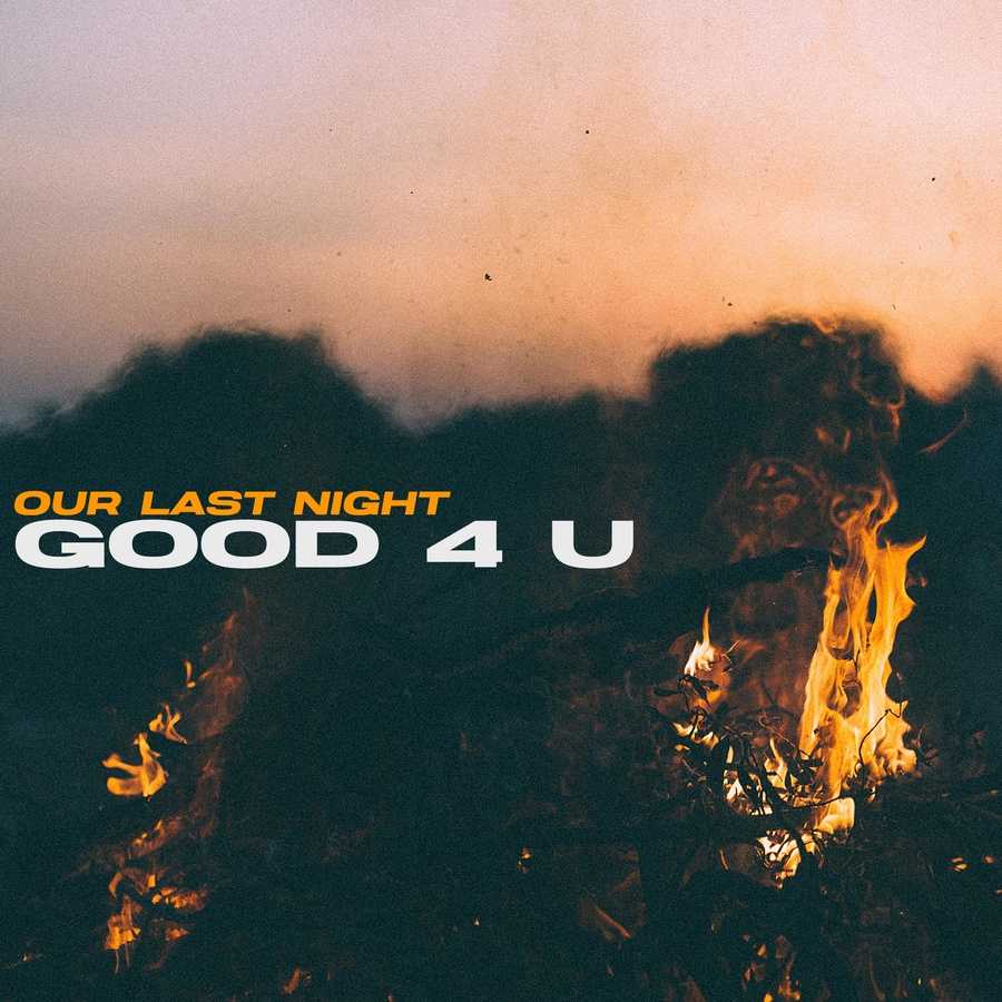 Our Last Night - Good 4 U